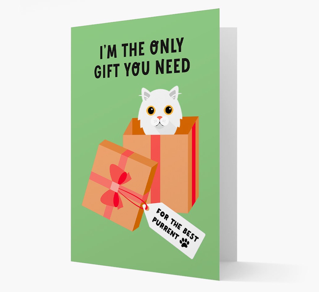 I'm The Only Gift You Need: Personalised {breedCommonName} Card