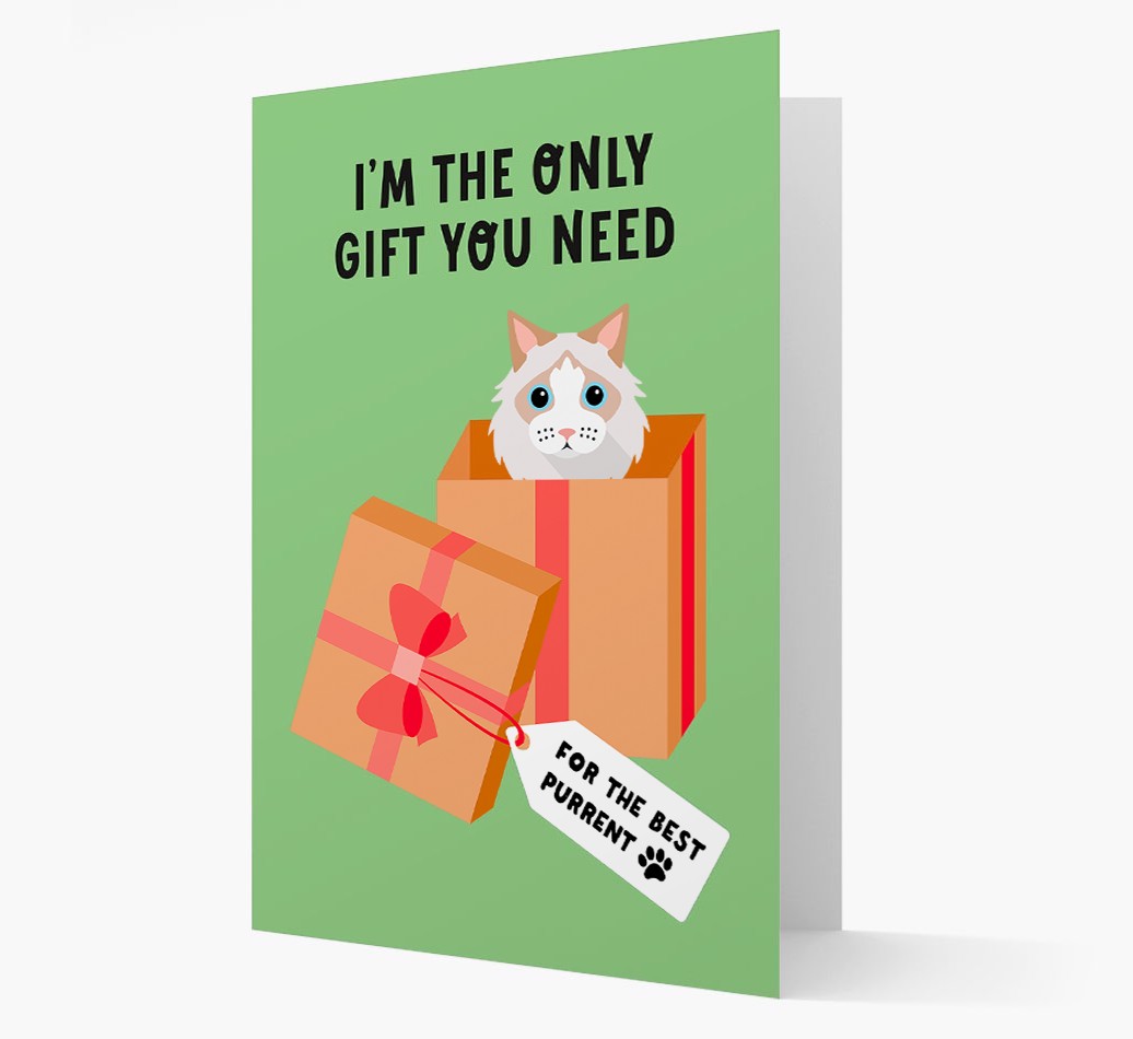 I'm The Only Gift You Need: Personalised {breedCommonName} Card