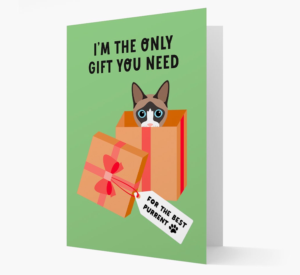 I'm The Only Gift You Need: Personalised {breedCommonName} Card