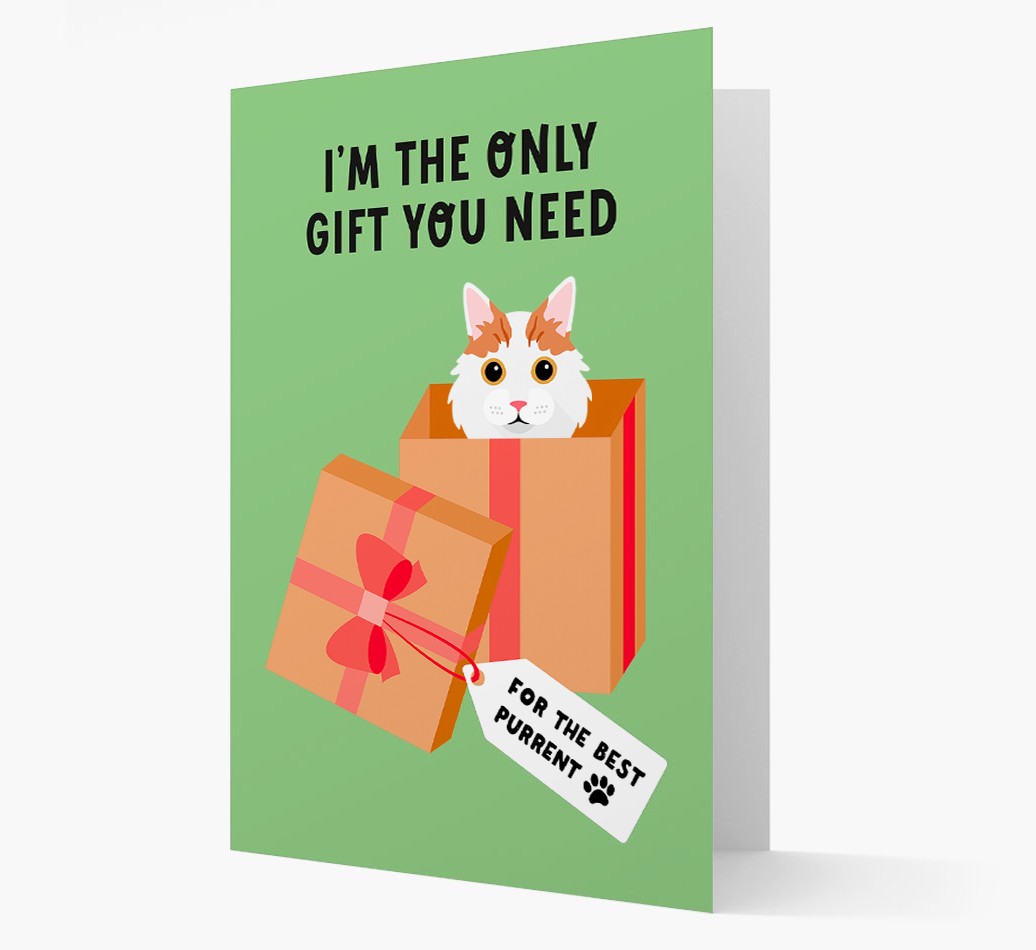 I'm The Only Gift You Need: Personalised {breedCommonName} Card