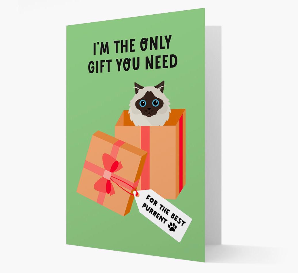 I'm The Only Gift You Need: Personalized {breedCommonName} Card