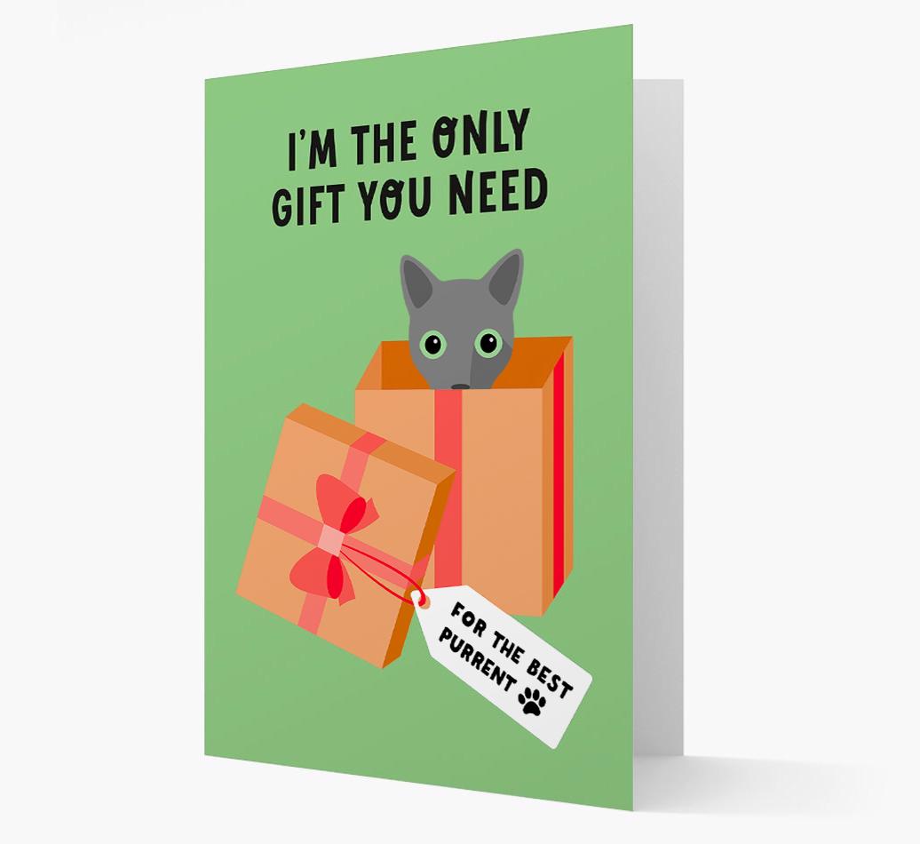 I'm The Only Gift You Need: Personalized {breedCommonName} Card