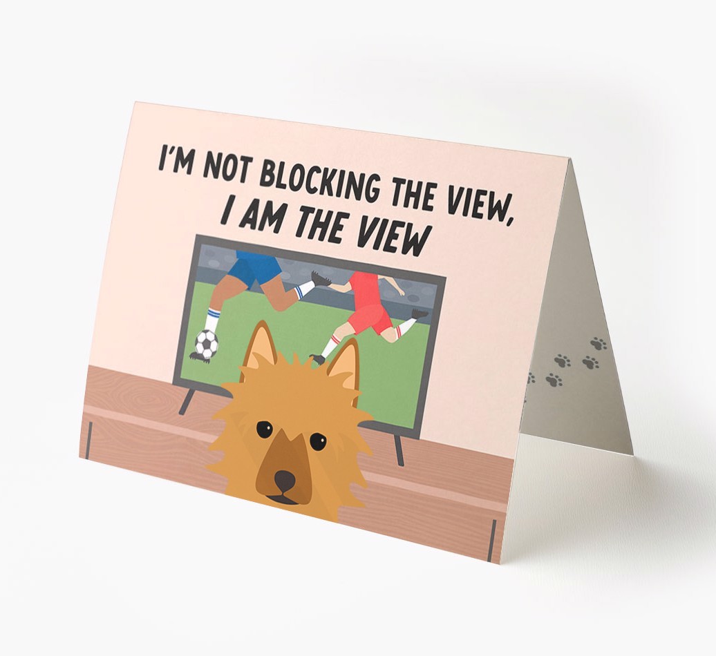 I’m Not Blocking The View, I Am The View - Football: Personalised {breedFullName} Card