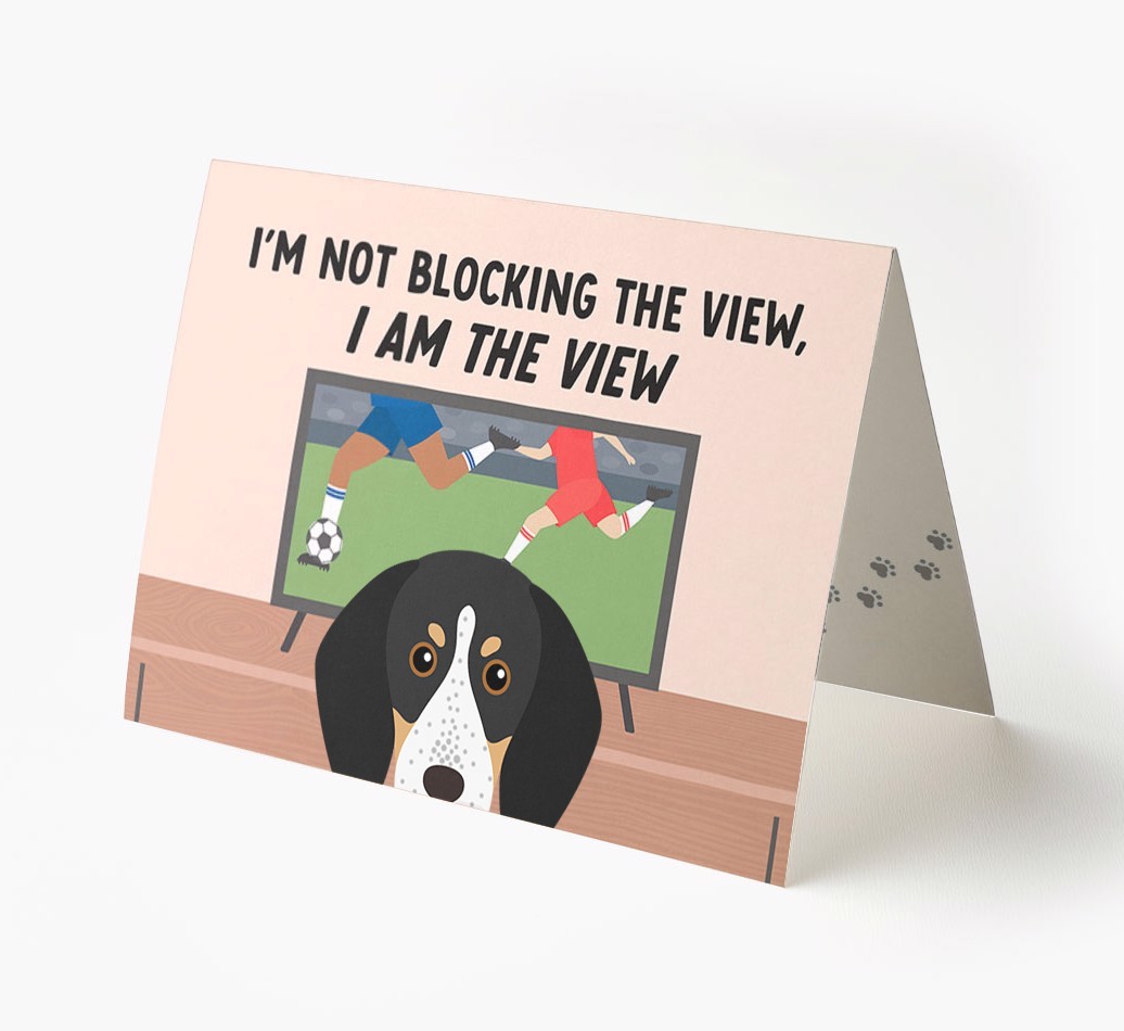 I’m Not Blocking The View, I Am The View - Football: Personalised {breedFullName} Card