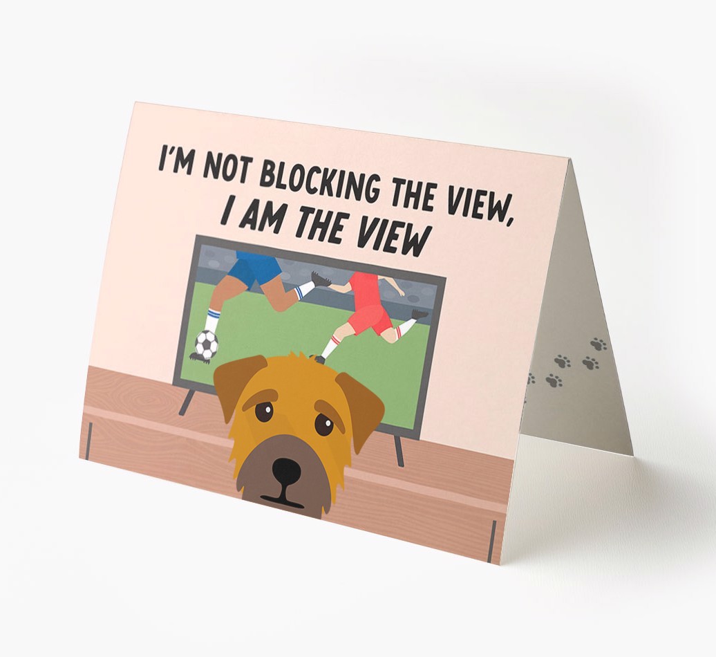 I’m Not Blocking The View, I Am The View - Football: Personalised {breedFullName} Card
