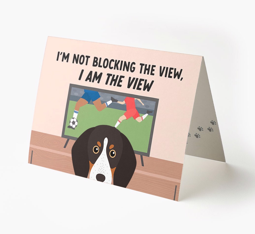 I’m Not Blocking The View, I Am The View - Football: Personalised {breedFullName} Card