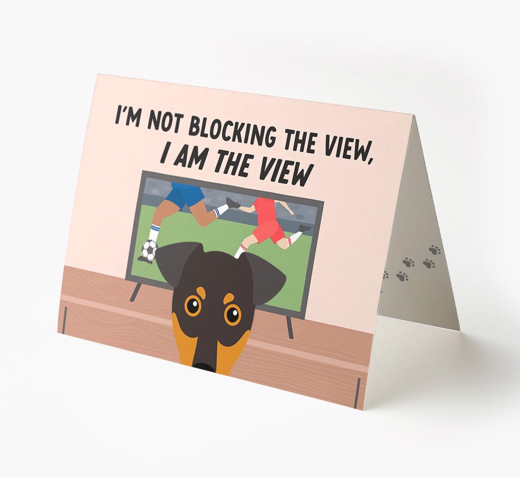 I’m Not Blocking The View, I Am The View - Football: Personalised {breedFullName} Card