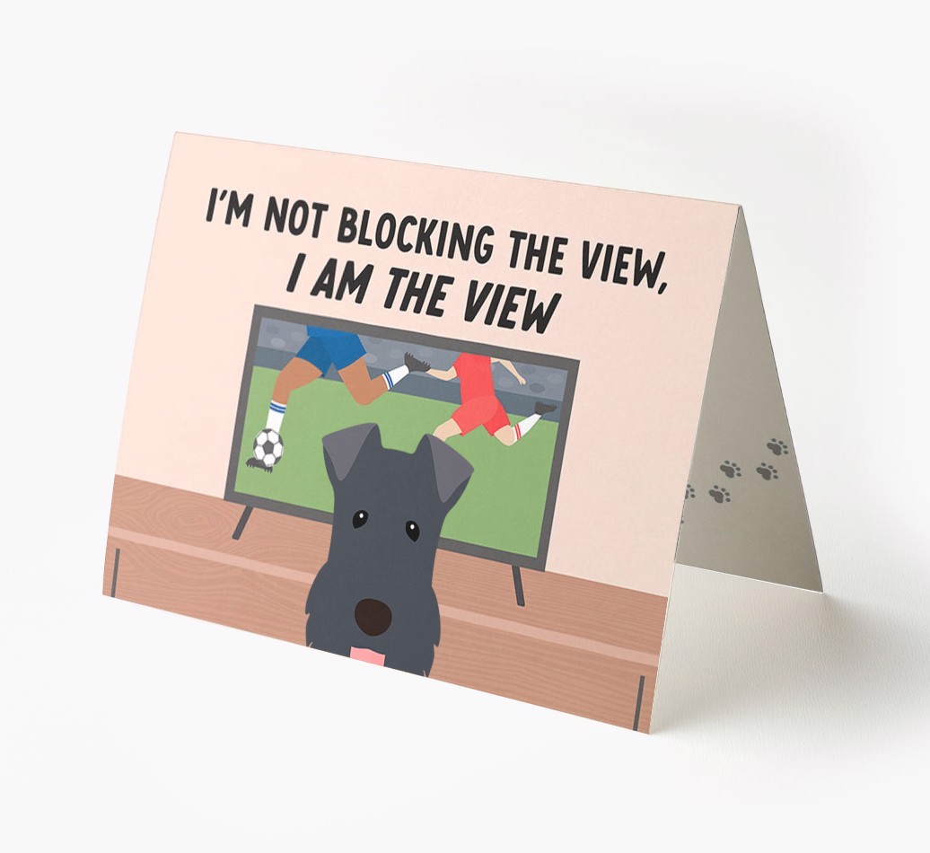 I’m Not Blocking The View, I Am The View - Football: Personalised {breedFullName} Card