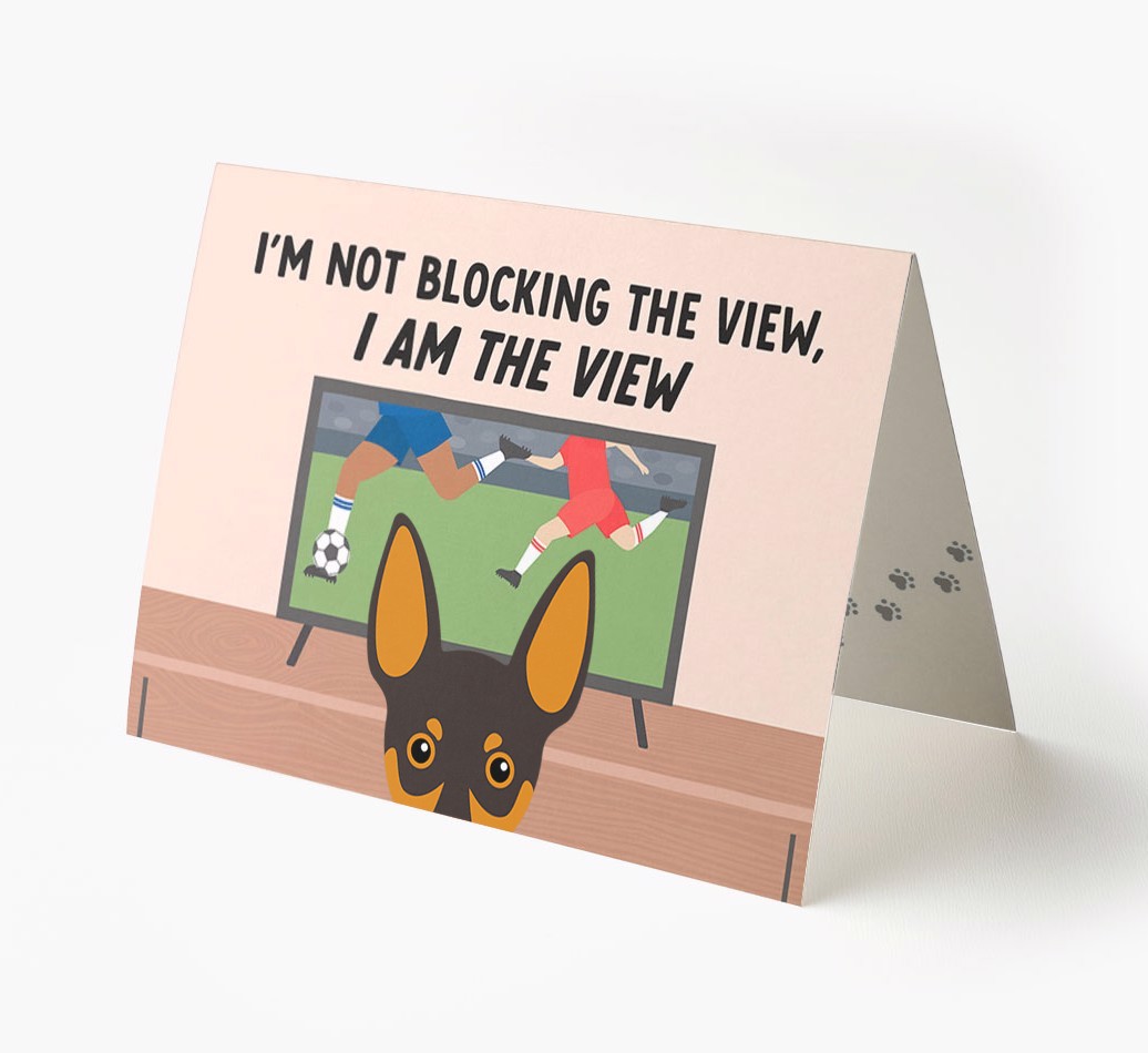 I’m Not Blocking The View, I Am The View - Football: Personalised {breedFullName} Card