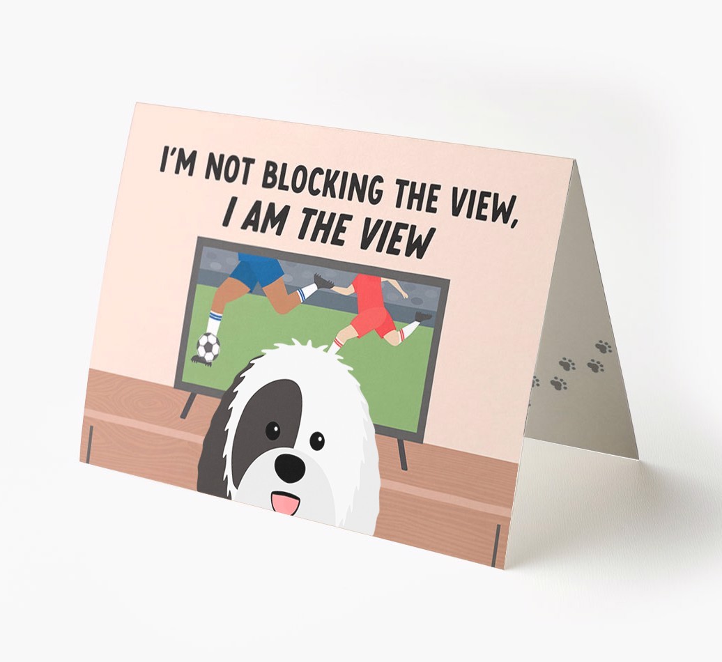 I’m Not Blocking The View, I Am The View - Football: Personalised {breedFullName} Card