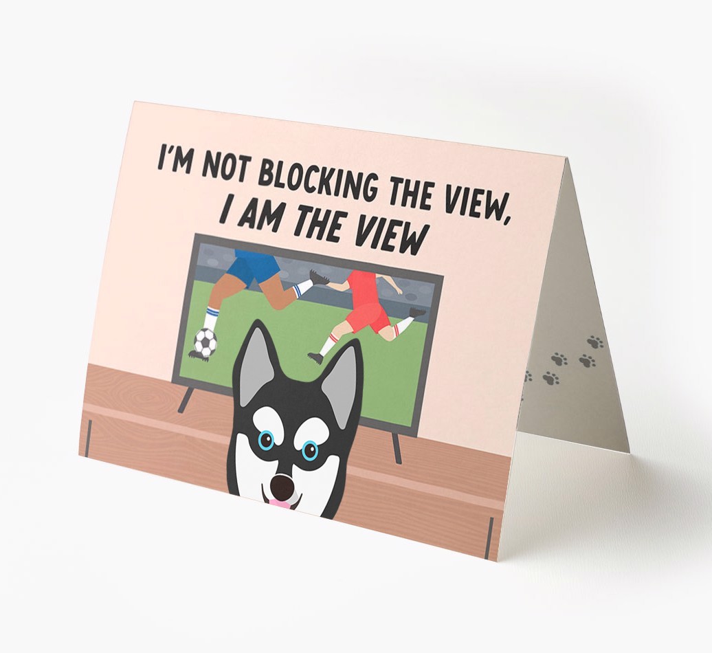 I’m Not Blocking The View, I Am The View - Soccer: Personalized {breedFullName} Card