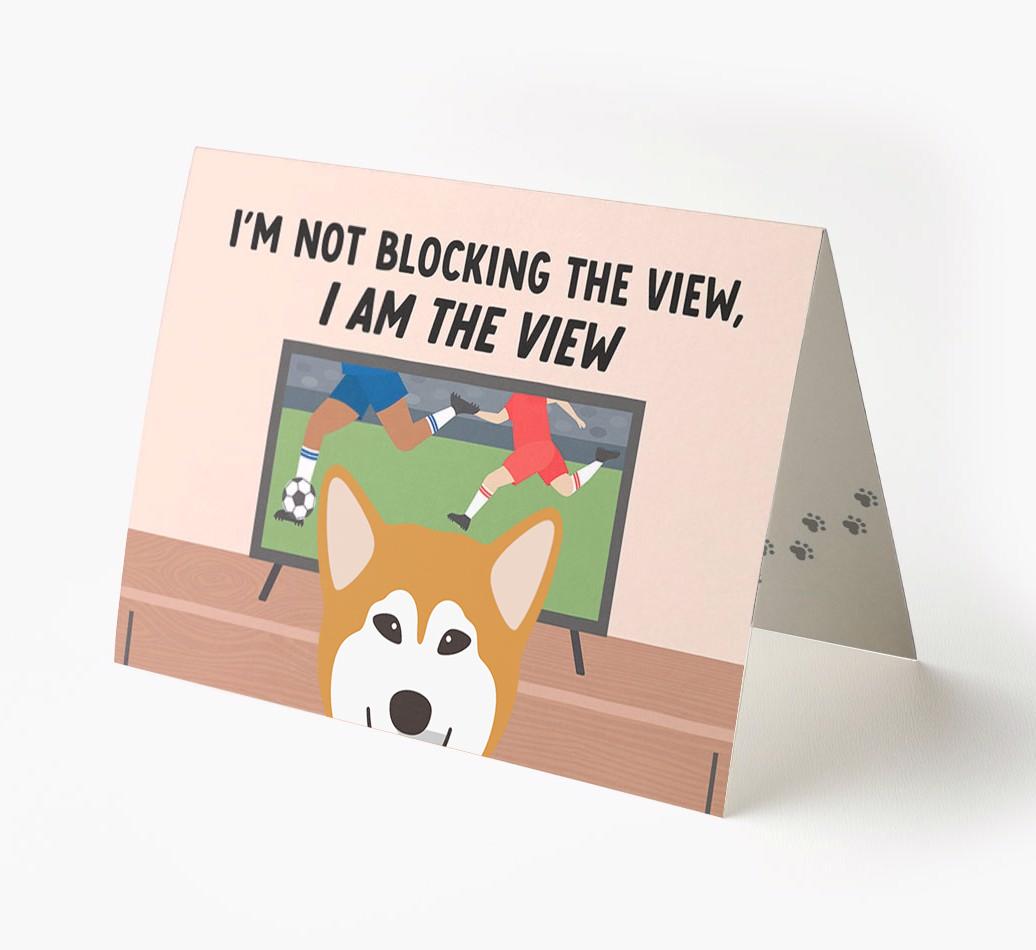 I’m Not Blocking The View, I Am The View - Soccer: Personalized {breedFullName} Card