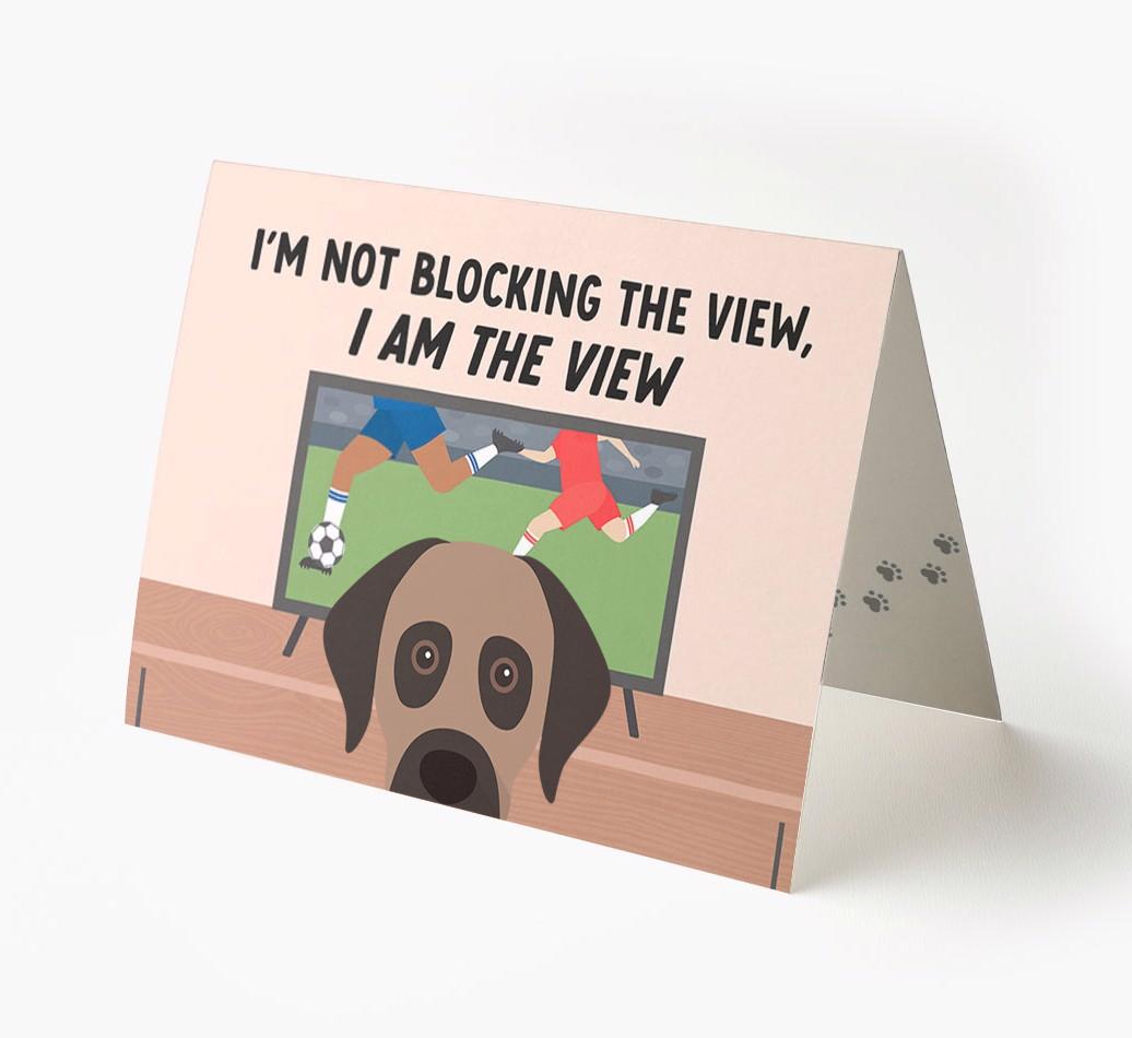 I’m Not Blocking The View, I Am The View - Soccer: Personalized {breedFullName} Card