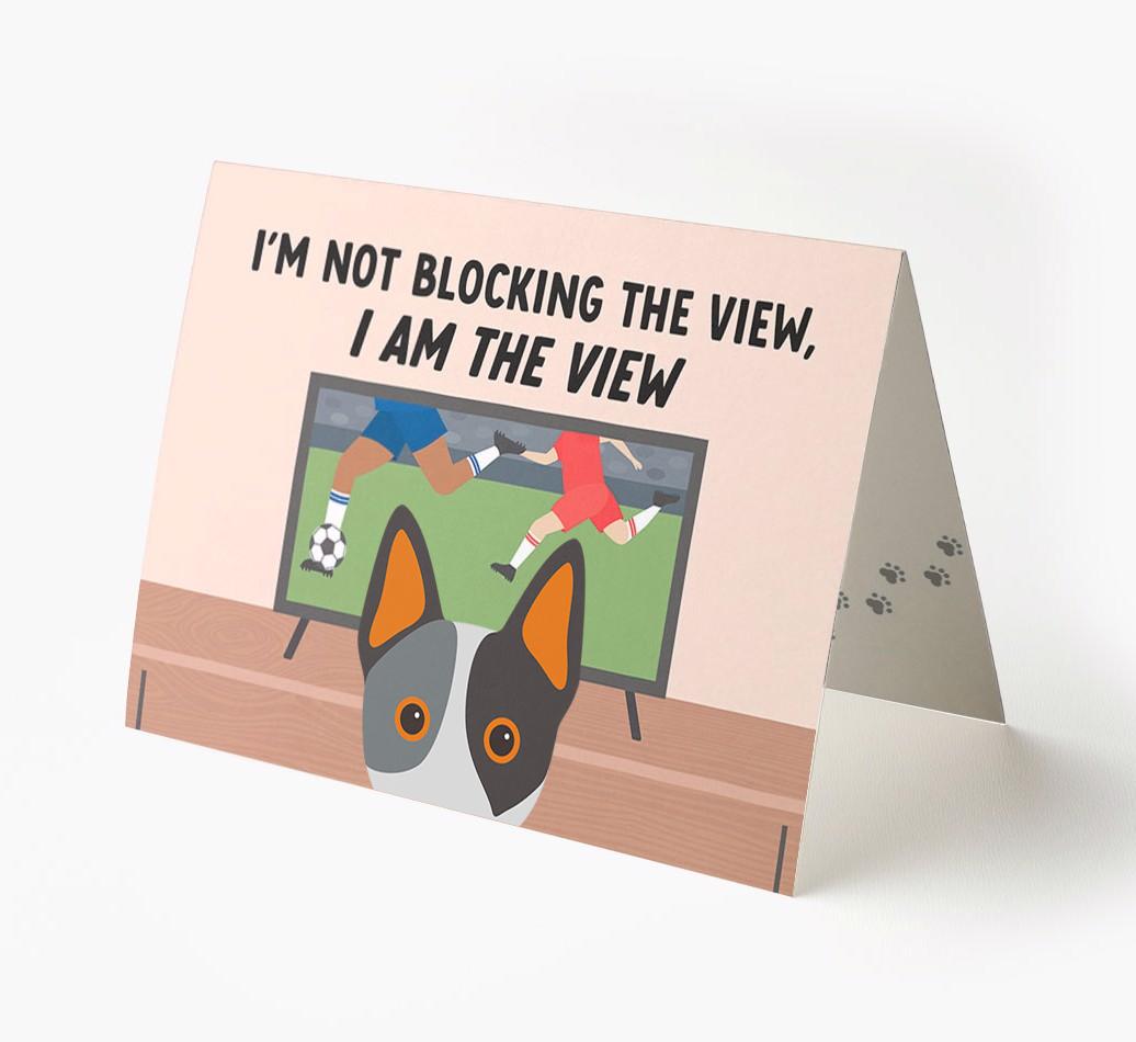 I’m Not Blocking The View, I Am The View - Soccer: Personalized {breedFullName} Card
