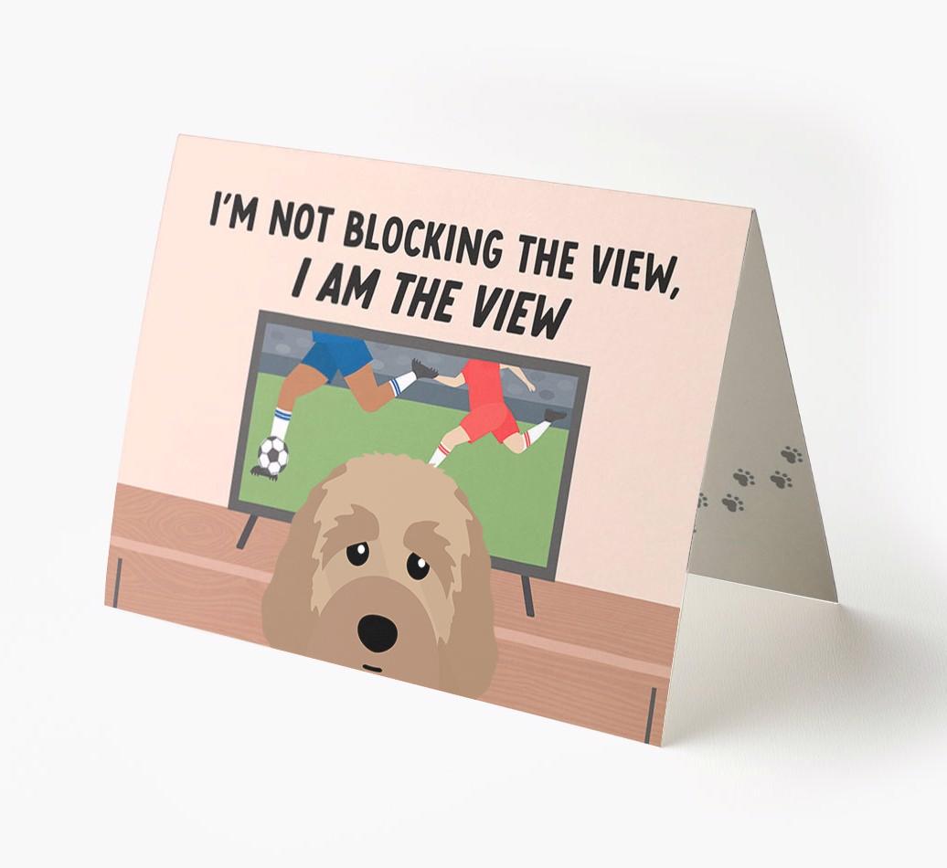I’m Not Blocking The View, I Am The View - Soccer: Personalized {breedFullName} Card
