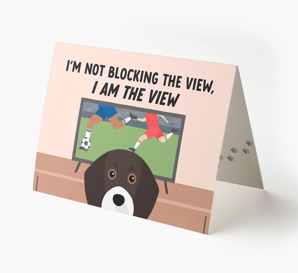 I’m Not Blocking The View, I Am The View - Soccer: Personalized {breedFullName} Card