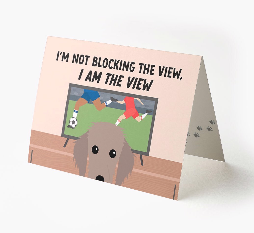 I’m Not Blocking The View, I Am The View - Soccer: Personalized {breedFullName} Card