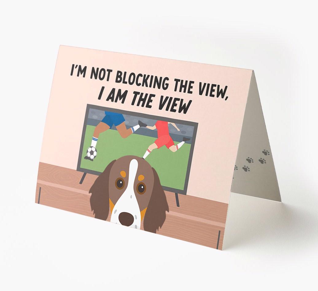 I’m Not Blocking The View, I Am The View - Soccer: Personalized {breedFullName} Card