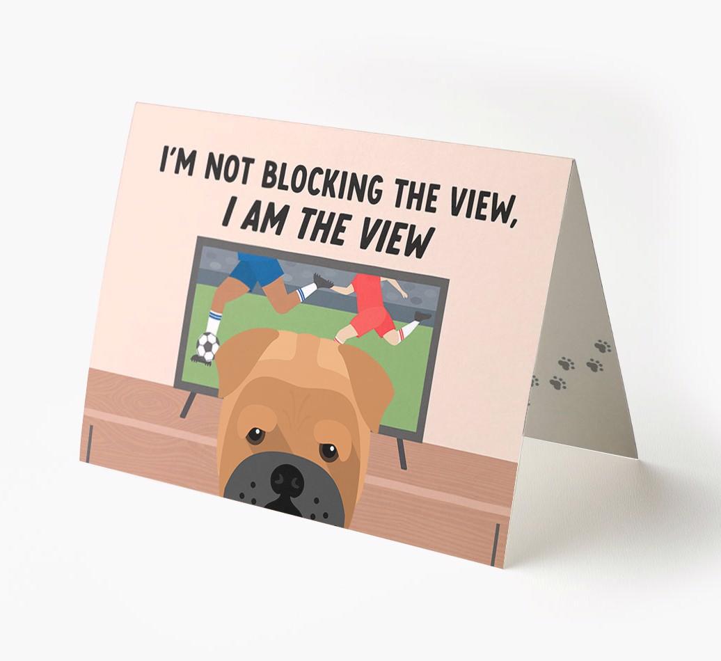 I’m Not Blocking The View, I Am The View - Soccer: Personalized {breedFullName} Card
