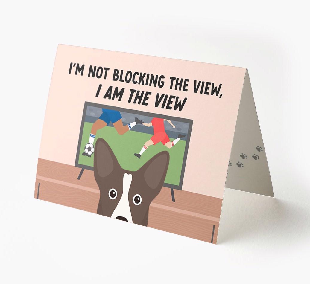 I’m Not Blocking The View, I Am The View - Soccer: Personalized {breedFullName} Card