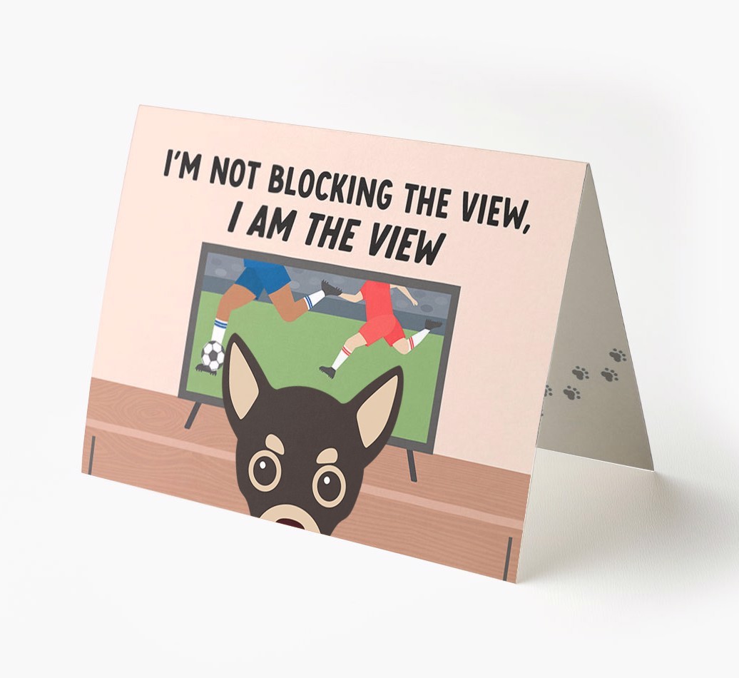 I’m Not Blocking The View, I Am The View - Soccer: Personalized {breedFullName} Card