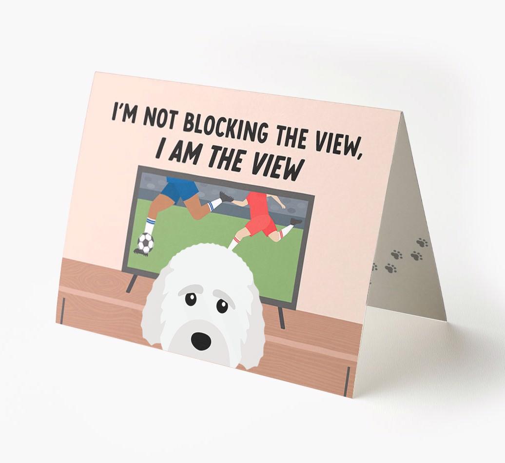 I’m Not Blocking The View, I Am The View - Soccer: Personalized {breedFullName} Card