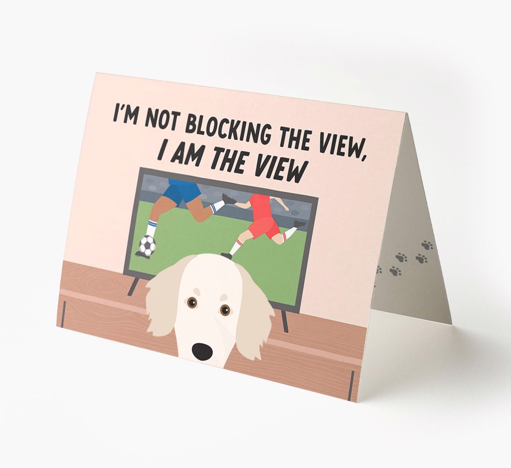 I’m Not Blocking The View, I Am The View - Soccer: Personalized {breedFullName} Card