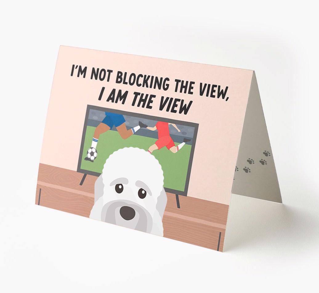 I’m Not Blocking The View, I Am The View - Soccer: Personalized {breedFullName} Card