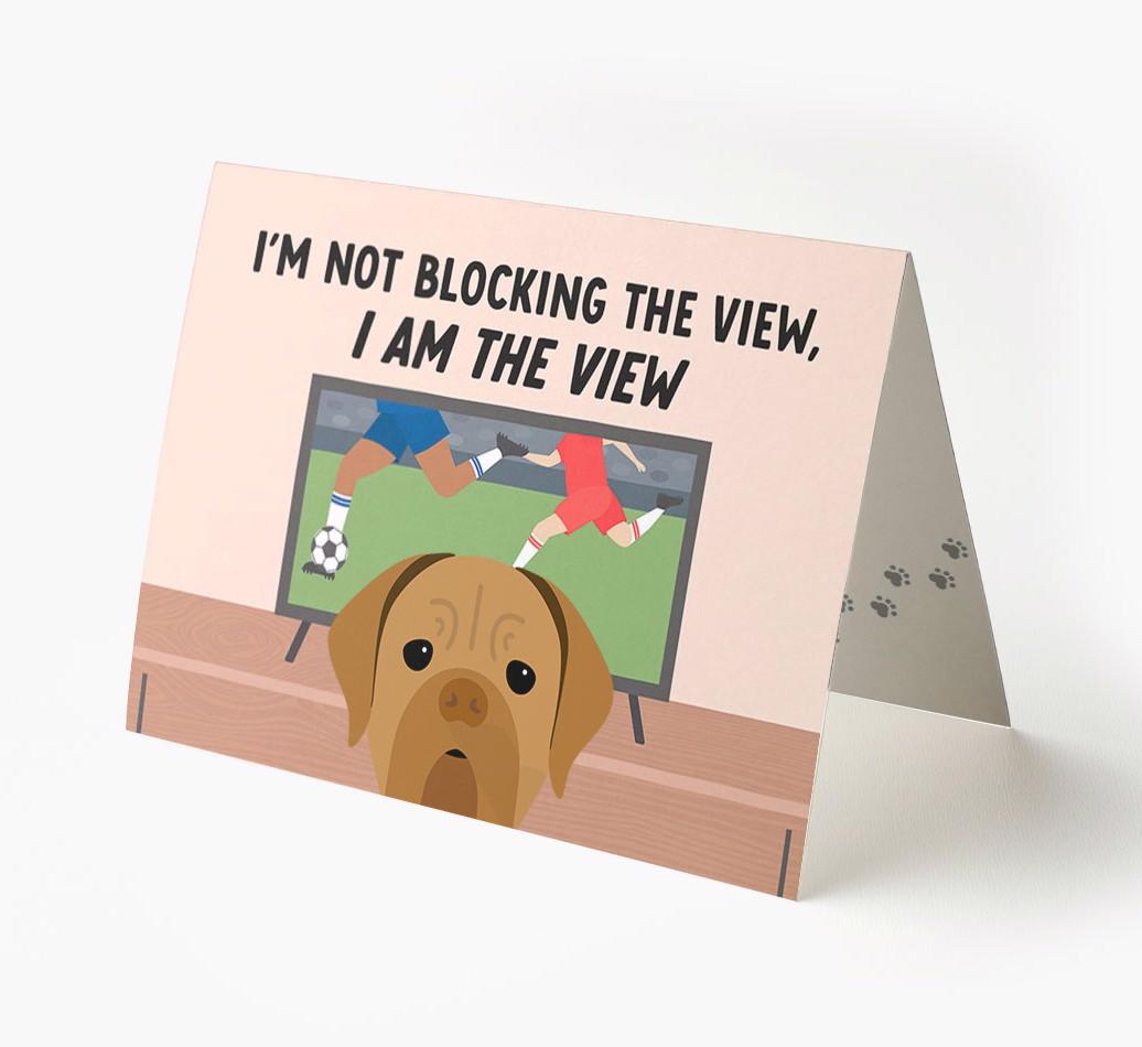I’m Not Blocking The View, I Am The View - Soccer: Personalized {breedFullName} Card