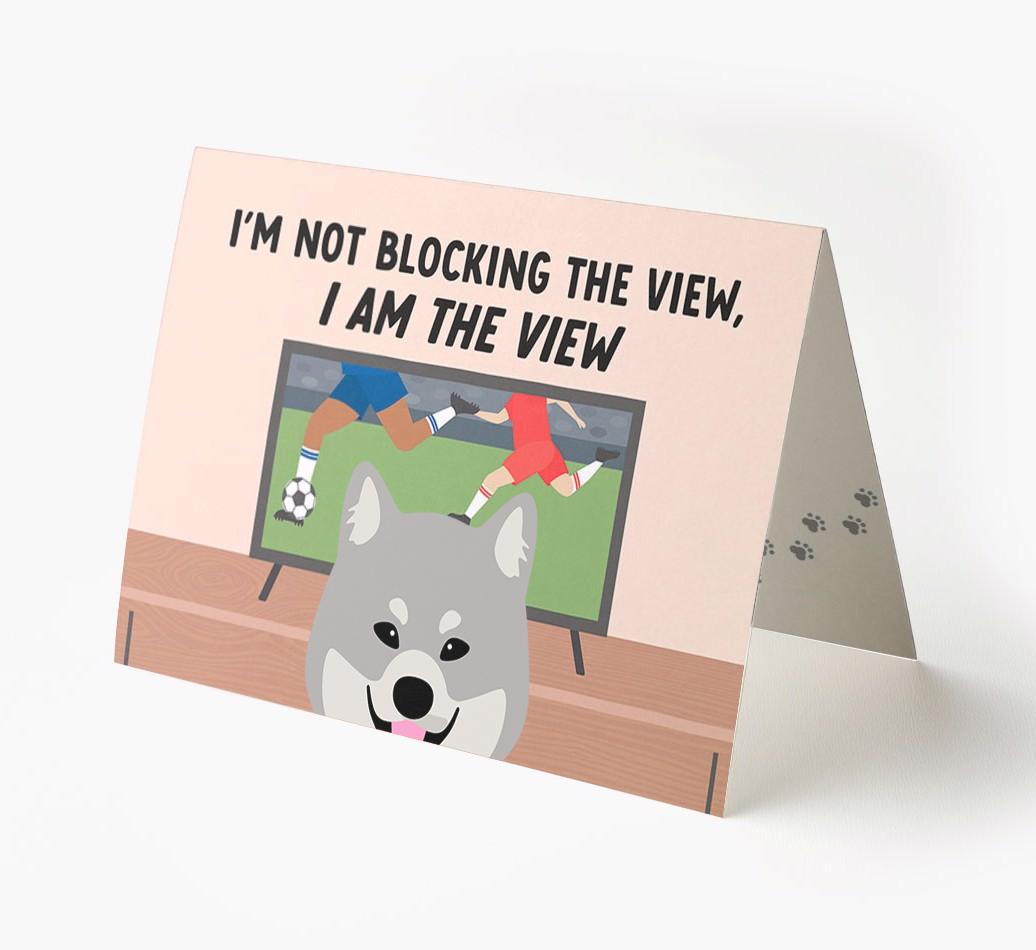 I’m Not Blocking The View, I Am The View - Soccer: Personalized {breedFullName} Card