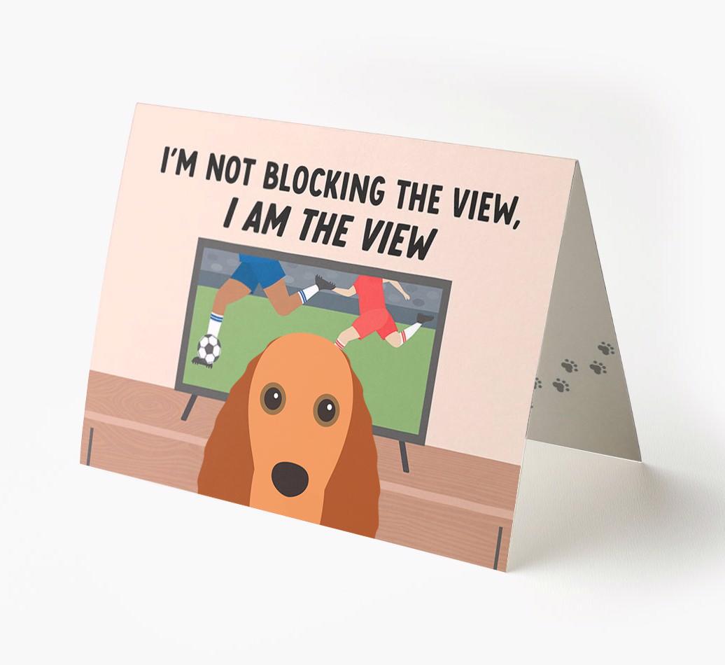 I’m Not Blocking The View, I Am The View - Soccer: Personalized {breedFullName} Card