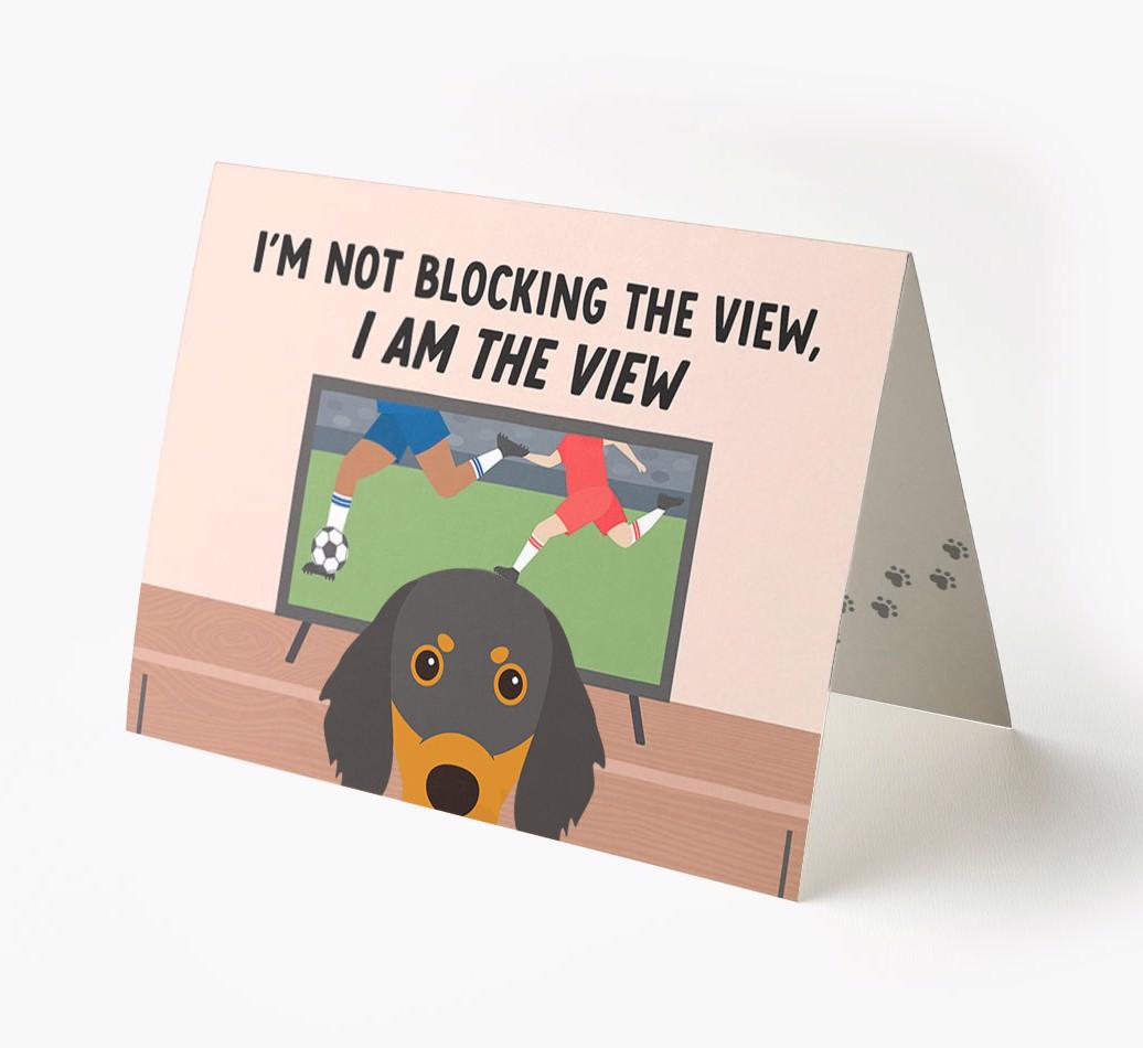 I’m Not Blocking The View, I Am The View - Soccer: Personalized {breedFullName} Card