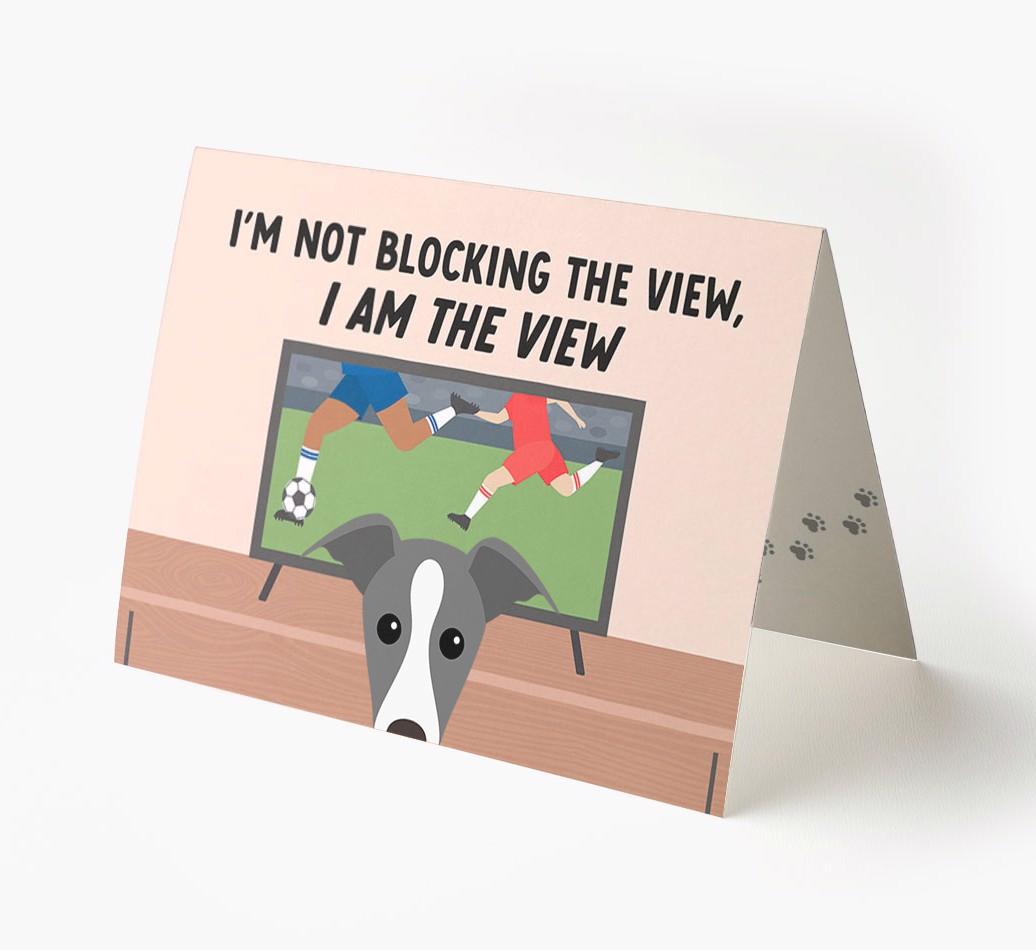 I’m Not Blocking The View, I Am The View - Soccer: Personalized {breedFullName} Card