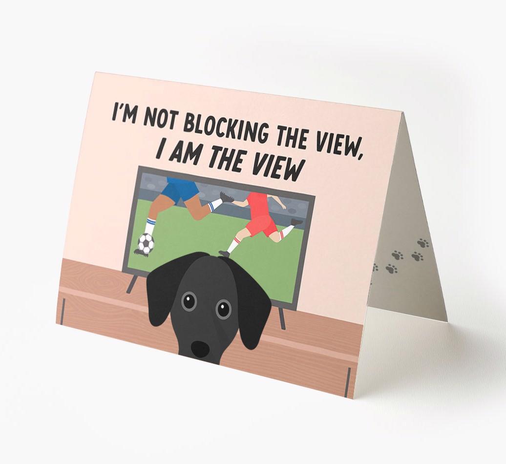I’m Not Blocking The View, I Am The View - Soccer: Personalized {breedFullName} Card