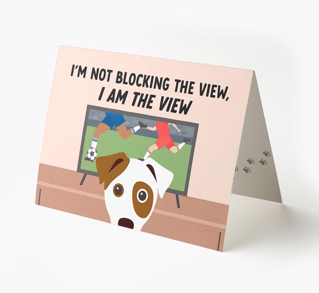 I’m Not Blocking The View, I Am The View - Soccer: Personalized {breedFullName} Card