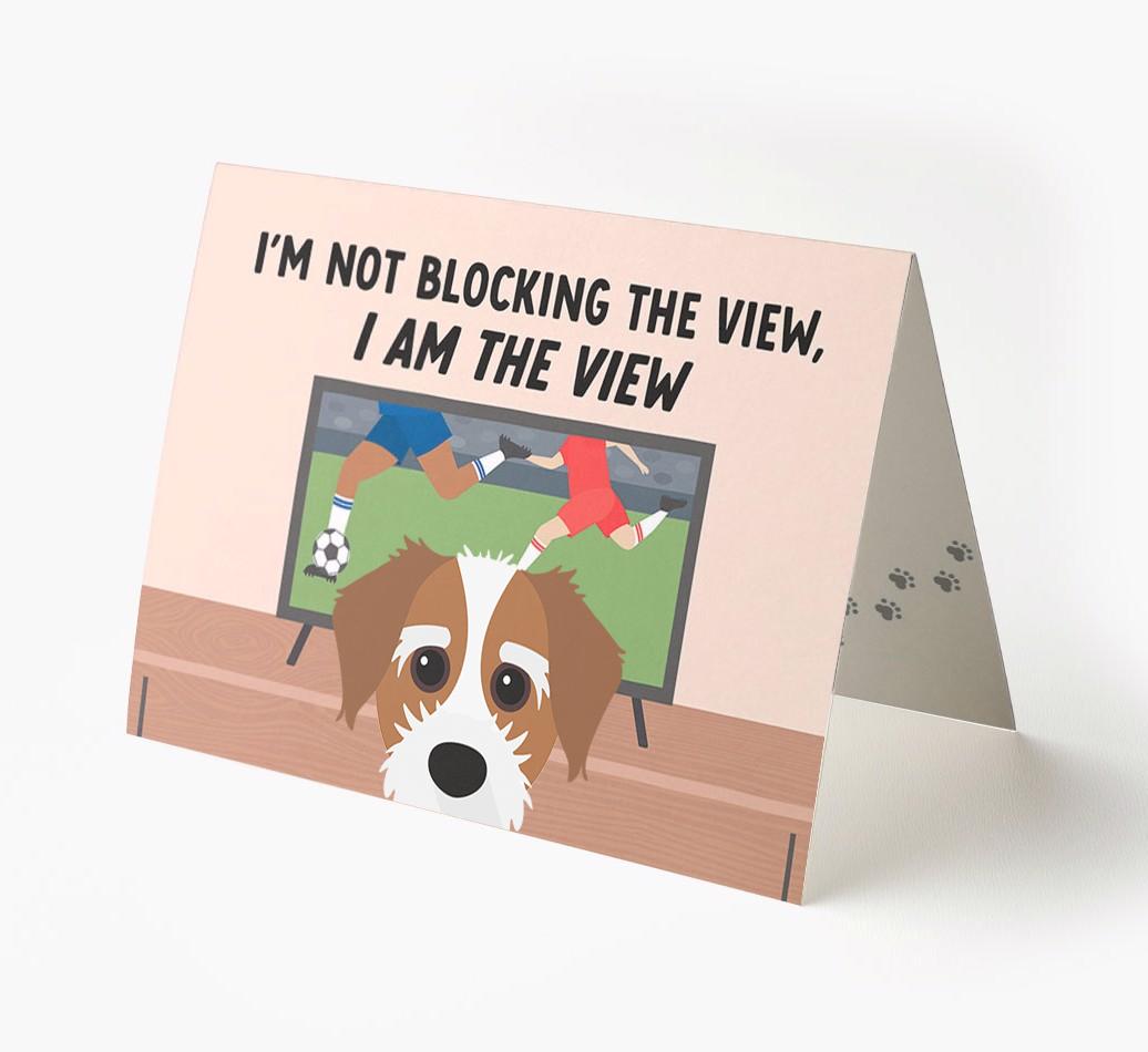 I’m Not Blocking The View, I Am The View - Soccer: Personalized {breedFullName} Card