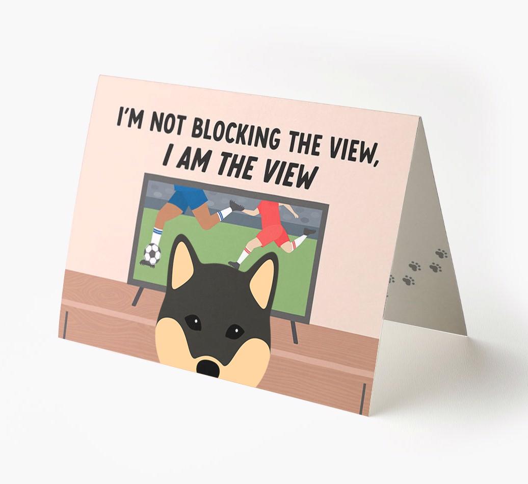 I’m Not Blocking The View, I Am The View - Soccer: Personalized {breedFullName} Card