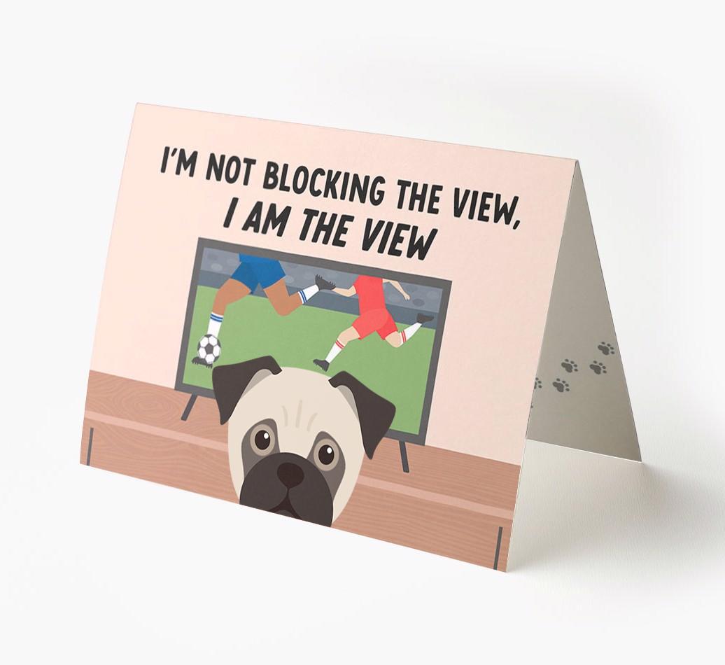 I’m Not Blocking The View, I Am The View - Soccer: Personalized {breedFullName} Card
