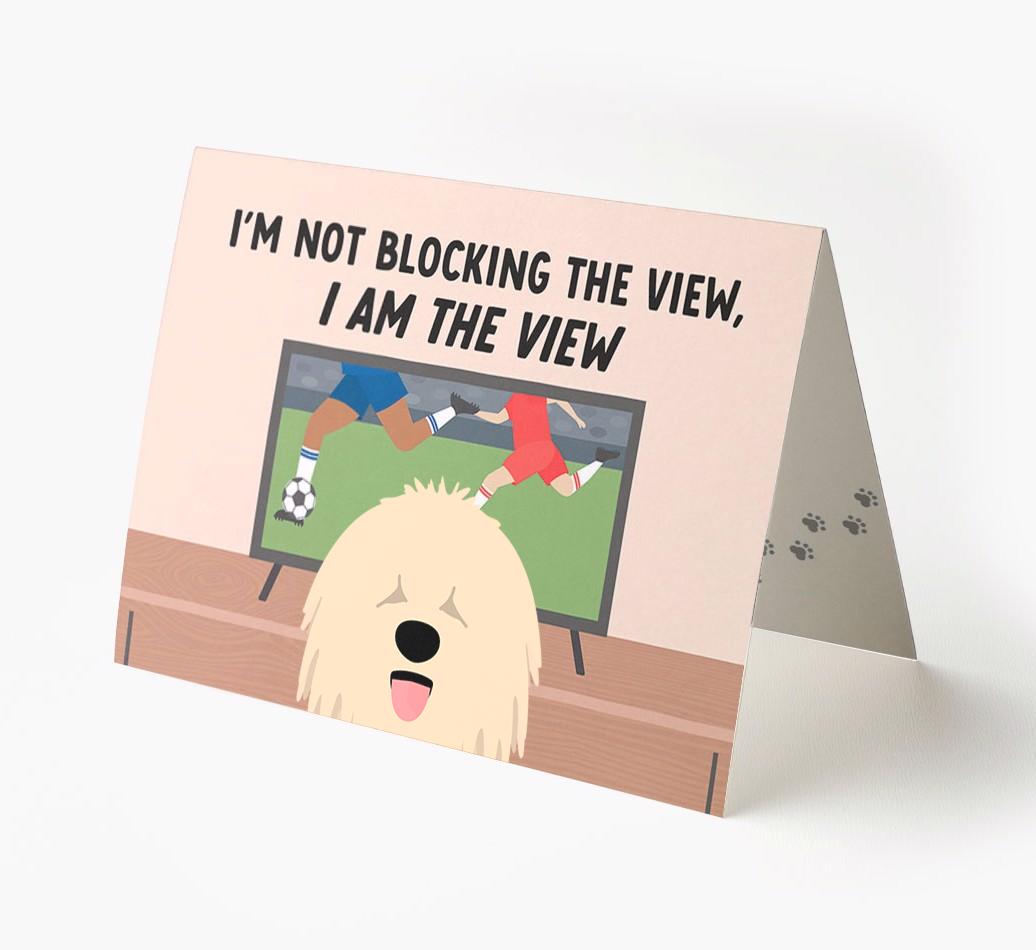 I’m Not Blocking The View, I Am The View - Soccer: Personalized {breedFullName} Card