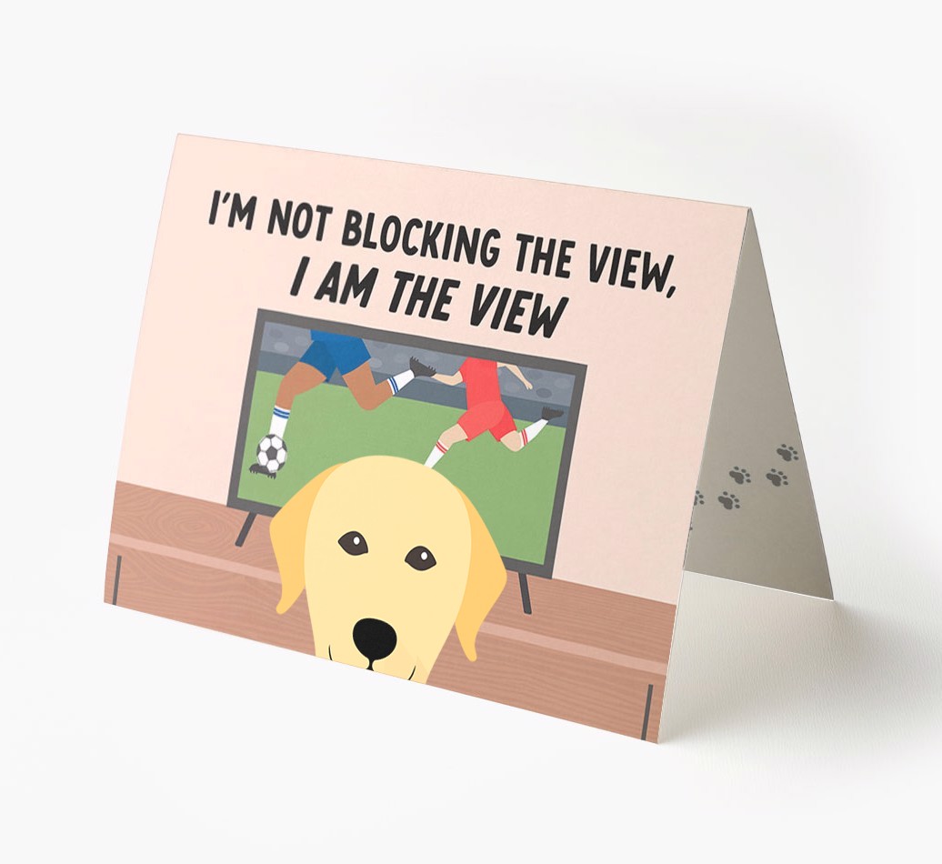 I’m Not Blocking The View, I Am The View - Soccer: Personalized {breedFullName} Card