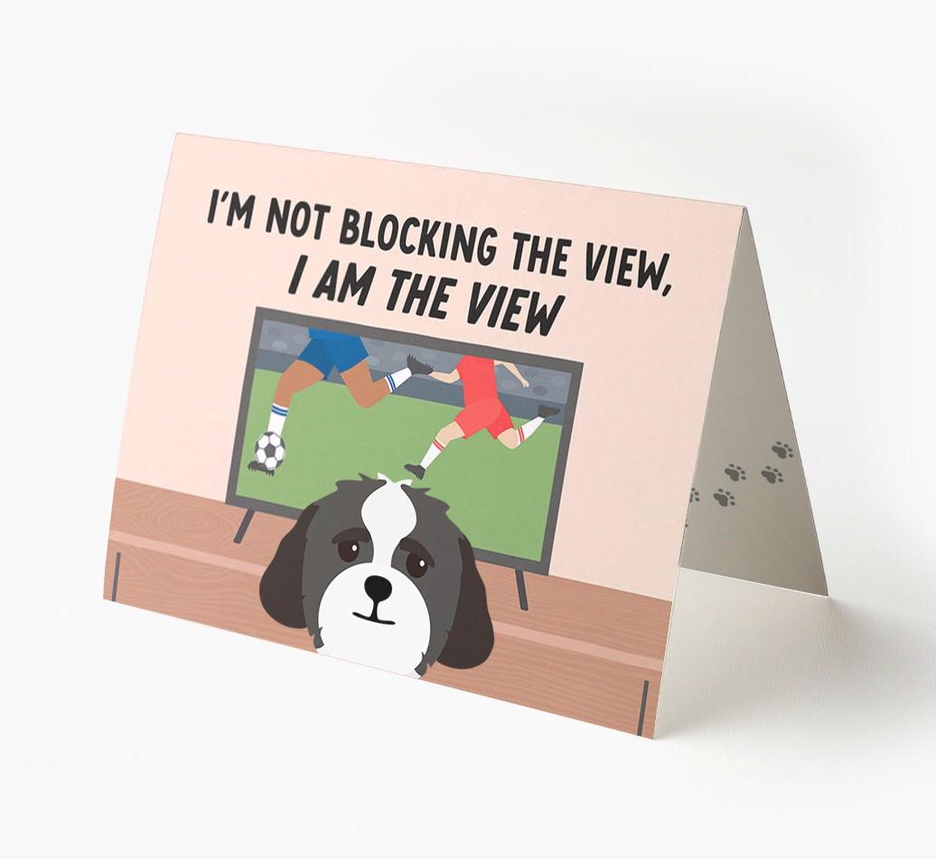 I’m Not Blocking The View, I Am The View - Soccer: Personalized {breedFullName} Card