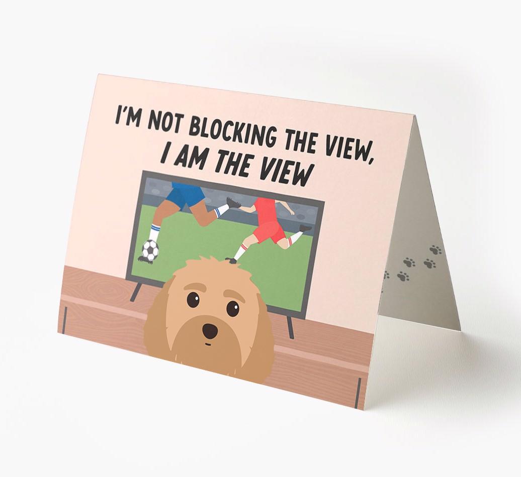 I’m Not Blocking The View, I Am The View - Soccer: Personalized {breedFullName} Card