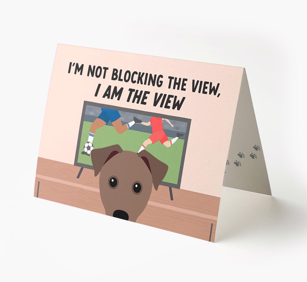 I’m Not Blocking The View, I Am The View - Soccer: Personalized {breedFullName} Card