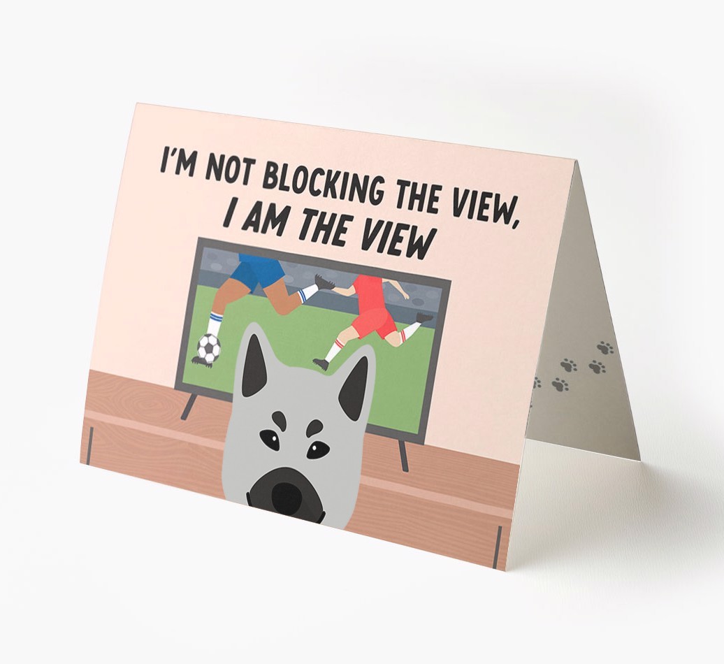I’m Not Blocking The View, I Am The View - Soccer: Personalized {breedFullName} Card