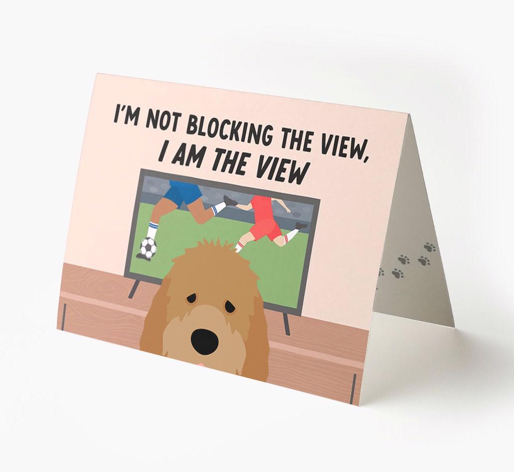 I’m Not Blocking The View, I Am The View - Soccer: Personalized {breedFullName} Card