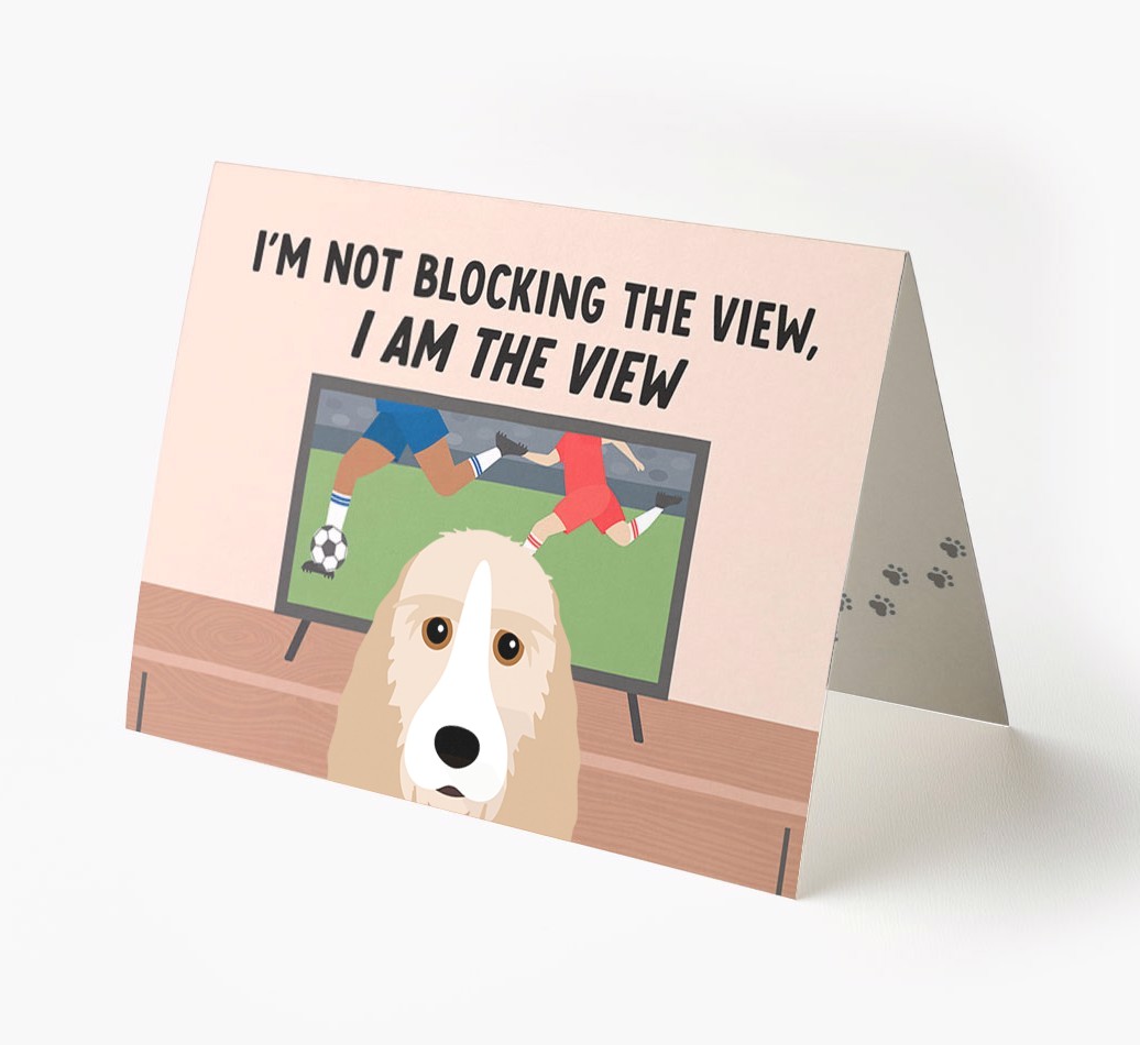 I’m Not Blocking The View, I Am The View - Soccer: Personalized {breedFullName} Card