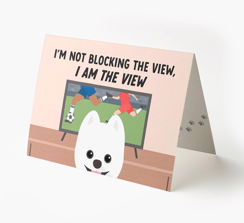 I’m Not Blocking The View, I Am The View - Soccer: Personalized {breedFullName} Card