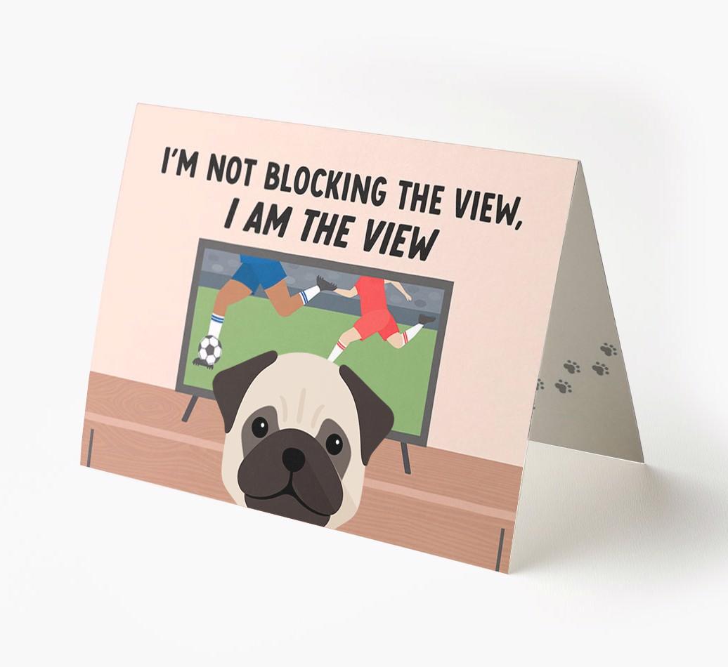 I’m Not Blocking The View, I Am The View - Soccer: Personalized {breedFullName} Card