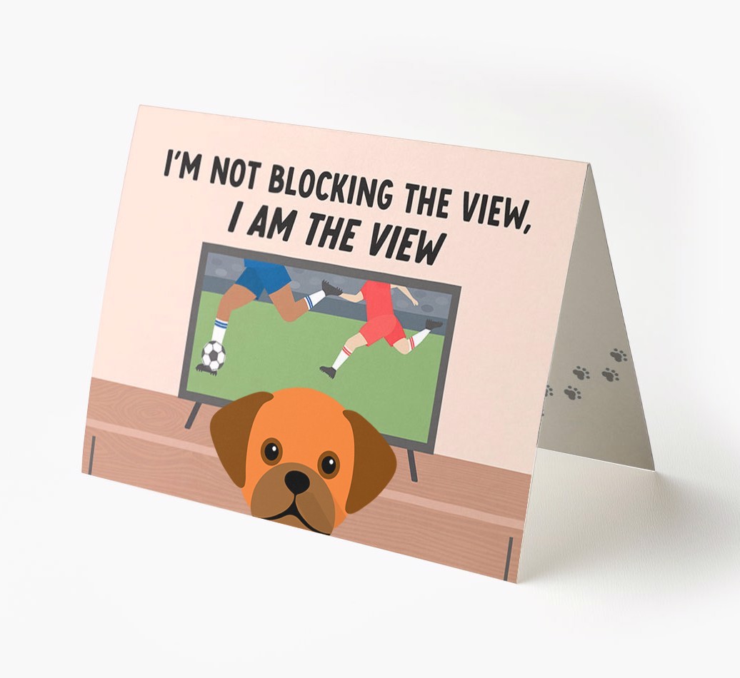 I’m Not Blocking The View, I Am The View - Soccer: Personalized {breedFullName} Card