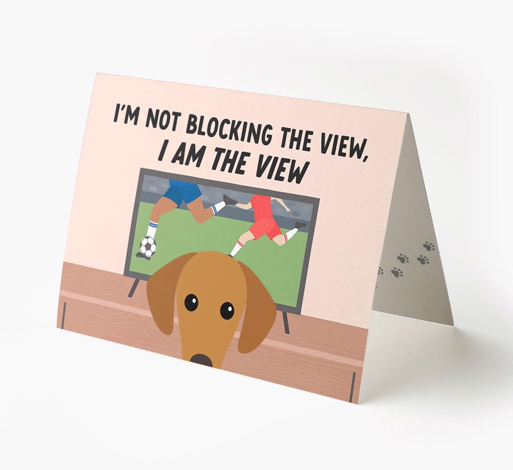 I’m Not Blocking The View, I Am The View - Soccer: Personalized {breedFullName} Card